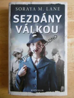 SEZDÁNY VÁLKOU, SORAYA M.LANE, **an