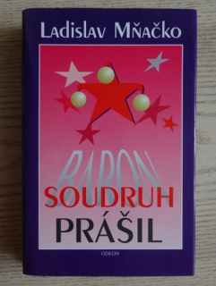 SOUDRUH PRÁŠIL, LADISLAV MŇAČKO, **an