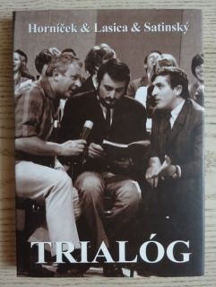 TRIALÓG, HORNÍČEK, LASICA, SATINSKÝ, **an