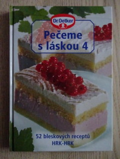 PEČEME S LÁSKOU 4, DR. OETKER, 52 BLESKOVÝCH RECEPTŮ, **an