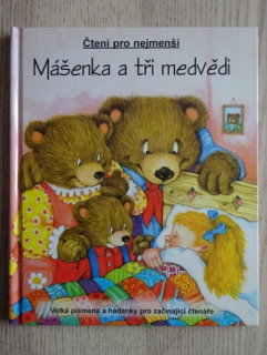 MÁŠENKA A TŘI MEDVĚDI, ČTENÍ PRO NEJMENŠÍ, **an