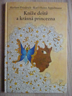 KNÍŽE DEŠTĚ A KRÁSNÁ PRINCEZNA, HERBERT FRIEDRICH, KARL-HEINZ APPELMANN, **an