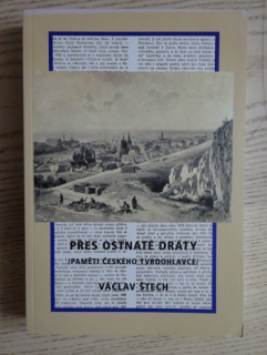 PŘES OSTNATÉ DRÁTY, VÁCLAV ŠTECH, **an
