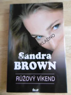 RŮŽOVÝ VÍKEND, SANDRA BROWN, **an