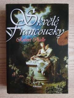 SKVĚLÉ FRANCOUZKY, ROBERT CHALLE, **an