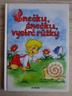 ŠNEČKU, ŠNEČKU, VYSTRČ RŮŽKY, ŘÍKANKY PRO DĚTI, **an