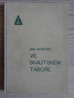 VE SKAUTSKÉM TÁBOŘE, JAN HOSTÁŇ, **an