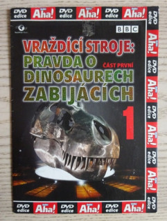 VRAŽDÍCÍ STROJE: PRAVDA O DINOSAURECH ZABIJÁCÍCH 1, DVD FILM DOKUMENT
