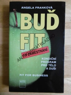 BUĎ FIT I V ZAMĚSTNÁNÍ, KONDIČNÍ PROGRAM PRO TĚLO A DUŠI, **an