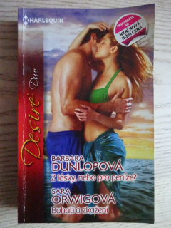 Z LÁSKY, NEBO PRO PENÍZE?, BARBARA DUNLOP, BOHATÍ A ZKAŽENÍ, SARA ORWIG, **an