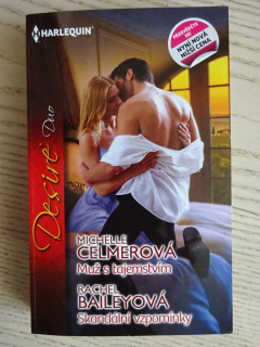 MUŽ S TAJEMSTVÍM, MICHELLE CELMER, SKANDÁLNÍ VZPOMÍNKY, RACHEL BAILEY, **an