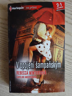 V OPOJENÍ ŠAMPAŇSKÝM, REBECCA WINTERS, CAROLINE ANDERSON, **an