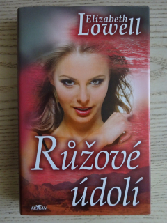 RŮŽOVÉ ÚDOLÍ, ELIZABETH LOWELLOVÁ, **an