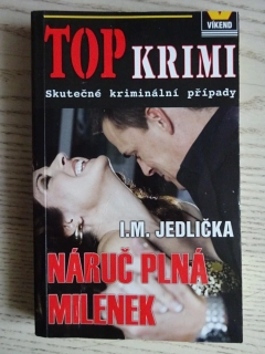 NÁRUČ PLNÁ MILENEK, I. M. JEDLIČKA, TOP KRIMI, **an
