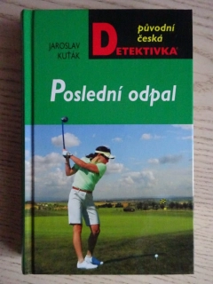 POSLEDNÍ ODPAL, JAROSLAV KUŤÁK, **an