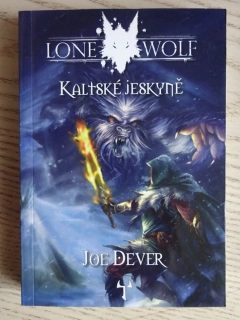 LONE WOLF 3.- KALTSKÉ JESKYNĚ, JOE DEVER, **an