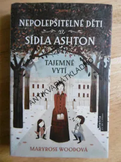 NEPOLEPŠITELNÉ DĚTI ZE SÍDLA ASHTON,TAJEMNÉ VYTÍ, WOODOVÁ, **an