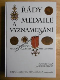 ŘÁDY, MEDAILE A VYZNAMENÁNÍ, FIALA, HRDLIČKA, P-A