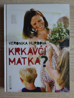 KRKAVČÍ MATKA?, VERONIKA HURDOVÁ, **an