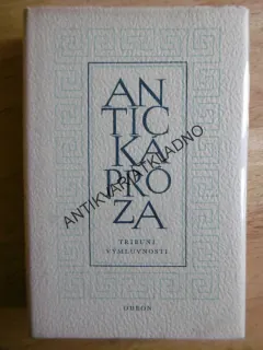 ANTICKÁ PRÓZA, TRIBUNI VÝMLUVNOSTI, ANTICKÁ KNIHOVNA, **an