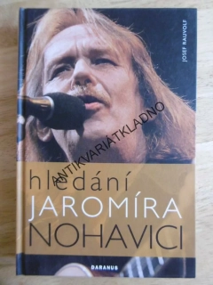 HLEDÁNÍ JAROMÍRA NOHAVICI, JOSEF RAUVOLF, **an
