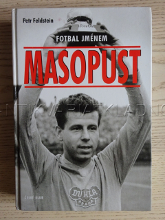 FOTBAL JMÉNEM MASOPUST, PETR FELDSTEIN, **an