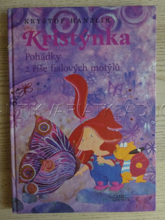 KRISTÝNKA, POHÁDKY Z ŘÍŠE FIALOVÝCH MOTÝLŮ, KRYŠTOF HANZLÍK, **an
