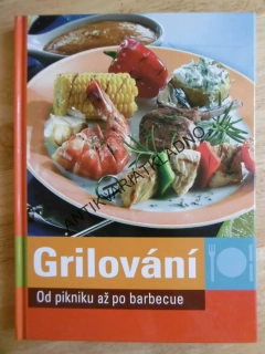 GRILOVÁNÍ OD PIKNIKU AŽ PO BARBECUE, **an