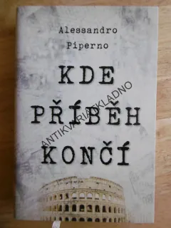 KDE PŘÍBĚH KONČÍ, ALESSANDRO PIPERNO. **an