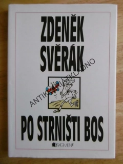 PO STRNIŠTI BOS, ZDENĚK SVĚRÁK, **an