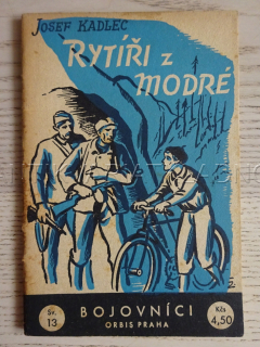 RYTÍŘI Z MODRÉ, JOSEF KADLEC