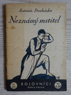 NEZNÁMÝ MSTITEL, ANTONÍN PROCHÁZKA
