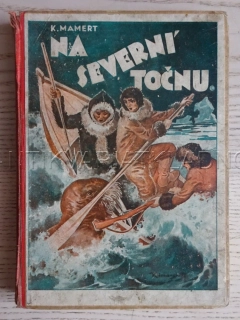 NA SEVERNÍ TOČNU, K. MAMERT, **an