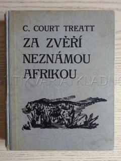 ZA ZVĚŘÍ NEZNÁMOU AFRIKOU, C. COURT TREATT, **an