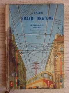 BRATŘI DRÁTOVÉ, J. K. ČEMUS, **an