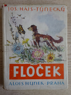 FLOČEK, PSÍ HISTORIE, JOS. HAIS TÝNECKÝ, FR. VROBEL, 1947, **an