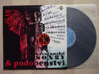 KŘESŤANSKÉ SONGY A PODOBENSTVÍ, HUTKA, KRYL, KUBIŠOVÁ, MAŘASOVÁ, SVOBODOVI, ZAGOROVÁ, LP