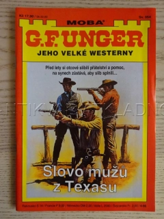 SLOVO MUŽŮ Z TEXASU, G. F. UNGER, JEHO VELKÉ WESTERNY SV. 054