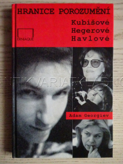 HRANICE POROZUMĚNÍ KUBIŠOVÉ, HEGEROVÉ, HAVLOVÉ, ADAM GEORGIEV, **an