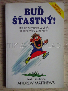 BUĎ ŠŤASTNÝ, ANDREW MATTHEWS, **an