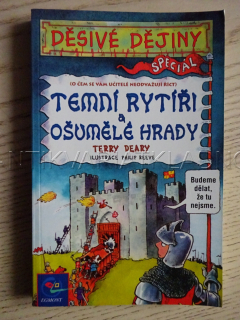 TEMNÍ RYTÍŘI A OŠUMĚLÉ HRADY, TERRY DEARY, PHILIP REEVE, **an