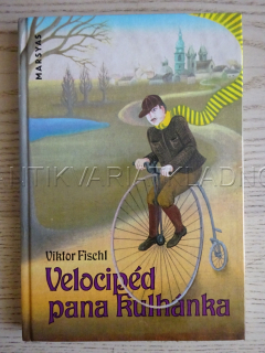 VELOCIPÉD PANA KULHÁNKA, VIKTOR FISCHL, **an