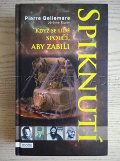 SPIKNUTÍ, KDYŽ SE LIDÉ SPOLČÍ, ABY ZABILI, PIERRE BELLEMARE, **an