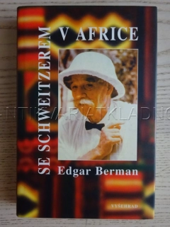 SE SCHWEITZEREM V AFRICE, EDGAR BERMAN, **an