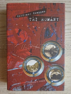TŘI ROMÁNY, WOLFGANG KOEPPEN, **an