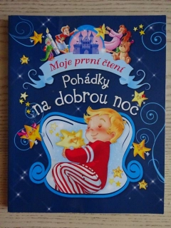 POHÁDKY NA DOBROU NOC, MOJE PRVNÍ ČTENÍ **an