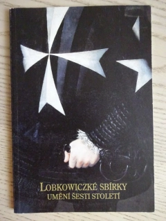 LOBKOWICZKÉ SBÍRKY UMĚNÍ ŠESTI STOLETÍ, **an