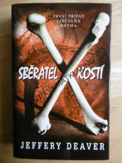 SBĚRATEL KOSTÍ, JEFFERY DEAVER, **an
