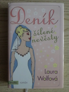 DENÍK ŠÍLENÉ NEVĚSTY, LAURA WOLFOVÁ, **an