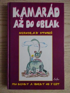 KAMARÁD AŽ DO OBLAK, MIROSLAV STONIŠ, **an